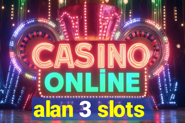 alan 3 slots